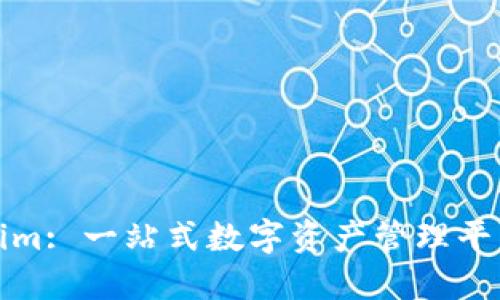 Tokenim: 一站式数字资产管理平台介绍
